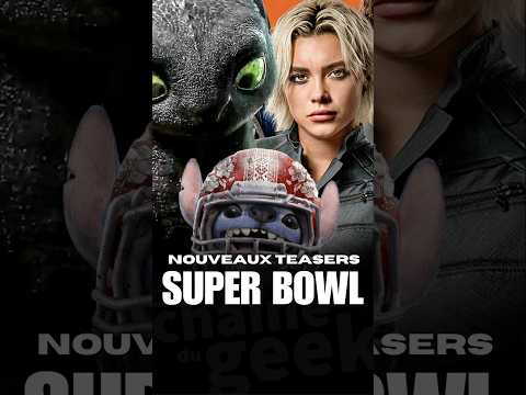 Les trailers de la nuit du #SuperBowl ?? #Dragons #Marvel #Thunderbolts #liloandstitch