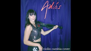 Adiós - cumbia violín cover . María Becerra & Ráfaga