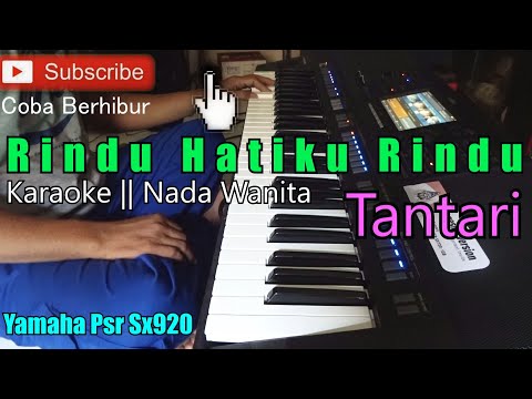 Tantari - Rindu Hatiku Rindu || Karaoke Nada Wanita | Female Version