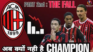 The Fall of AC Milan 🇮🇹 | Part 2nd | How the mighty collapsed?