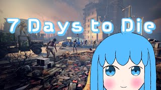 ver2.0で遊ぶよ！19/Let's play with ver2.0! 19[#7DaystoDie]