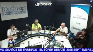 EL SÚPER DEBATE  2025 SEPTIEMBRE 2 :  TODELAR  9.10 AM EN VIVO :25 AÑOS DE TRIUNFOS :