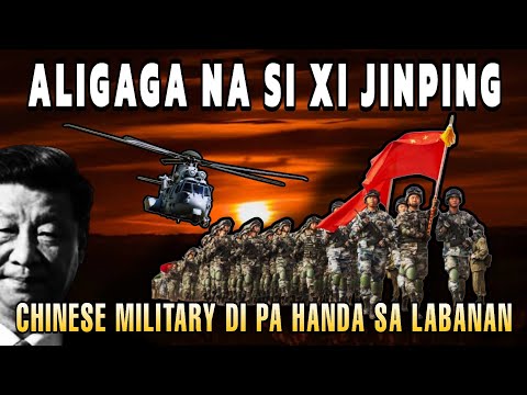 Aligaga na si Xi Jinping! Mahina ang militar nila di pa nakahanda sa lab@nan