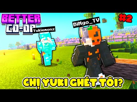 MINECRAFT BETTER CO-OP TẬP 2 : CHỊ YUKI GHÉT TÔI?