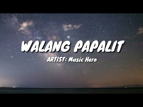 MUSIC HERO - Walang Papalit (Video Lyrics)
