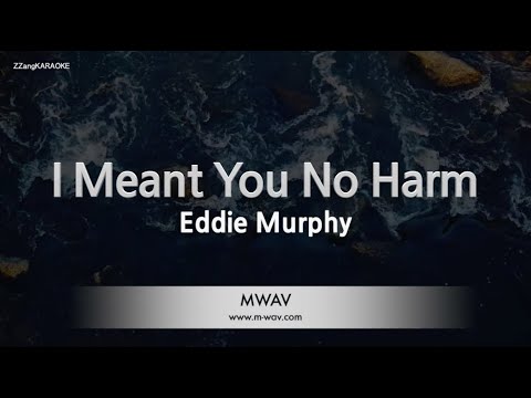 Eddie Murphy-I Meant You No Harm (Karaoke Version)