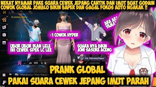 PRANK GLOBAL PAKE SUARA CEWEK WIBU JEPANG GODAIN COWOK GLOBAL SAMPE SALTING AUTO NGAKAK - FREE FIRE