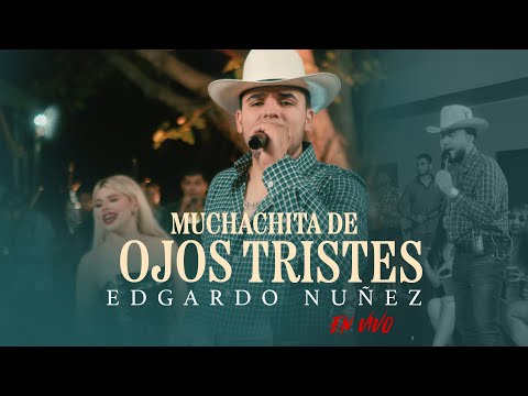 Muchachita De Ojos Tristes - Edgardo Nuñez [En Vivo]
