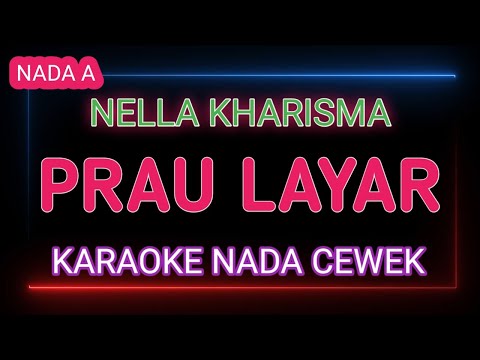 PRAU LAYAR - KARAOKE NADA CEWEK - NELLA KhARISMA