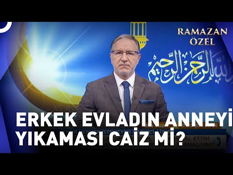 İhtiyar Anneyi Erkek Evladın Yıkaması Caiz Mi? | Prof. Dr. Mustafa Karataş ile Sahur Vakti