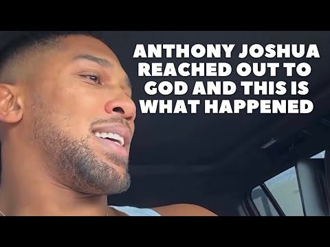 EMOTIONAL Anthony Joshua SHARES SPIRITUAL MOMENT | “I ASKED GOD TO REMOVE THAT VEIL IN FRONT OF ME”