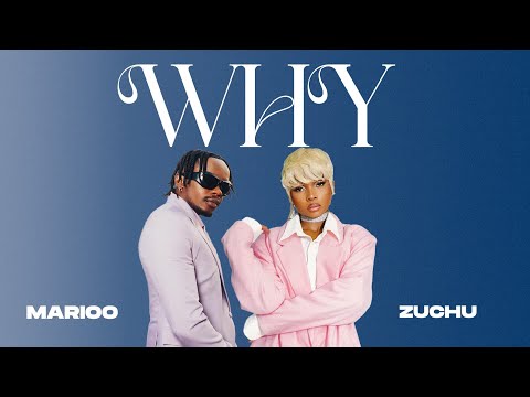 Marioo Ft Zuchu - Why  (Official Music Video)