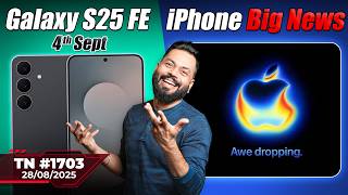 Galaxy S25 FE India Launch, iPhone 17 Launch,Huawei Mate XTs,realme 15000mAh,Flipkart Black-#TTN1703