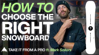 How to Choose the Right Snowboard with Mark Sollors | Burton: Take It From A Pro