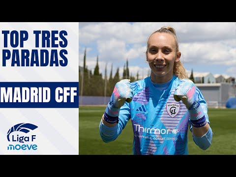 TOP 3 PARADAS DEL MADRID CFF EN LIGA F MOEVE 2024/2025