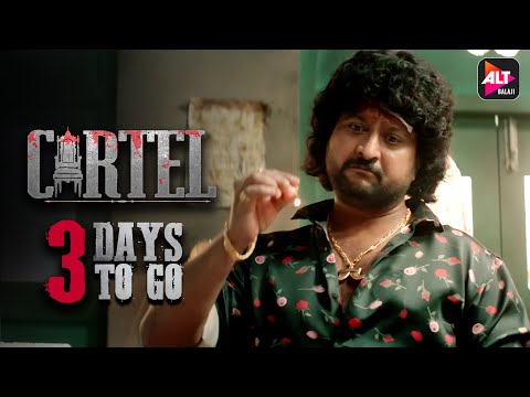 CARTEL | 3 DAYS TO GO | ALTBalaji