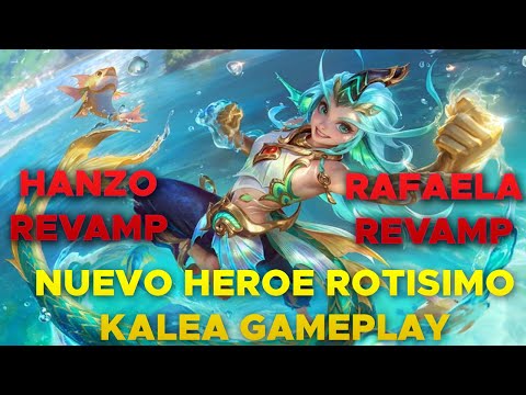 MEGA ACTUALIZACION: KALEA NUEVO HEROE GAMEPLAY,HANZO Y RAFAELA REVAMP 😱 | MOBILE LEGENDS ESPAÑOL