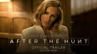 AFTER THE HUNT - Official Trailer - In Cinemas October 16, 2025