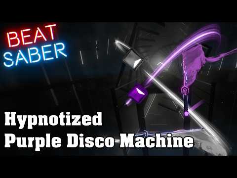 Beat Saber - Hypnotized - Purple Disco Machine