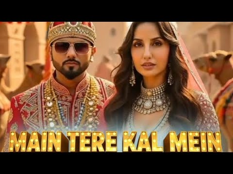 MAiN TERE kAL MEIN HUN AAJ MEIN HUN (Office Music Video) Yo Yo Honey Singh x Nora fatehi