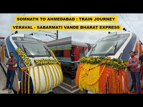 Somnath To Ahmedabad : Full Journey : Veraval - Sabarmati Vande Bharat Express