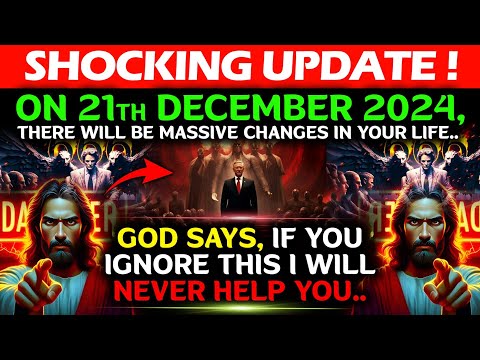 🔴 SHOCKING UPDATE! ON 21th DECEMBER 2024, THERE WILL BE MASSIVE CHANGES IN YOUR LIFE.. #godmessage