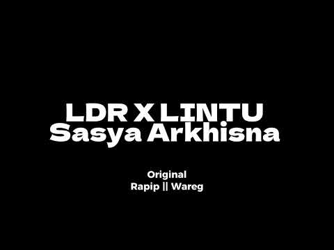 LDR X LINTU Sasya Arkhisna - speed up reverb
