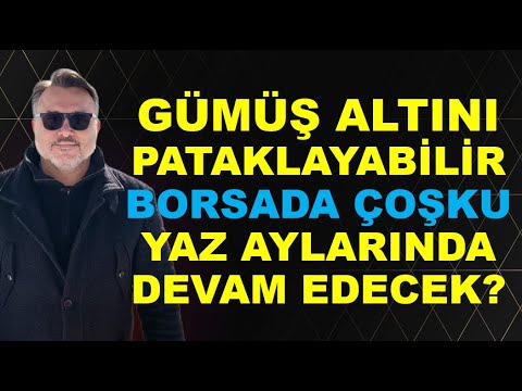 Gümüş Altını PATAKLAYABİLİR!  | Borsada ÇOŞKU yaz aylarında devam edecek mi?