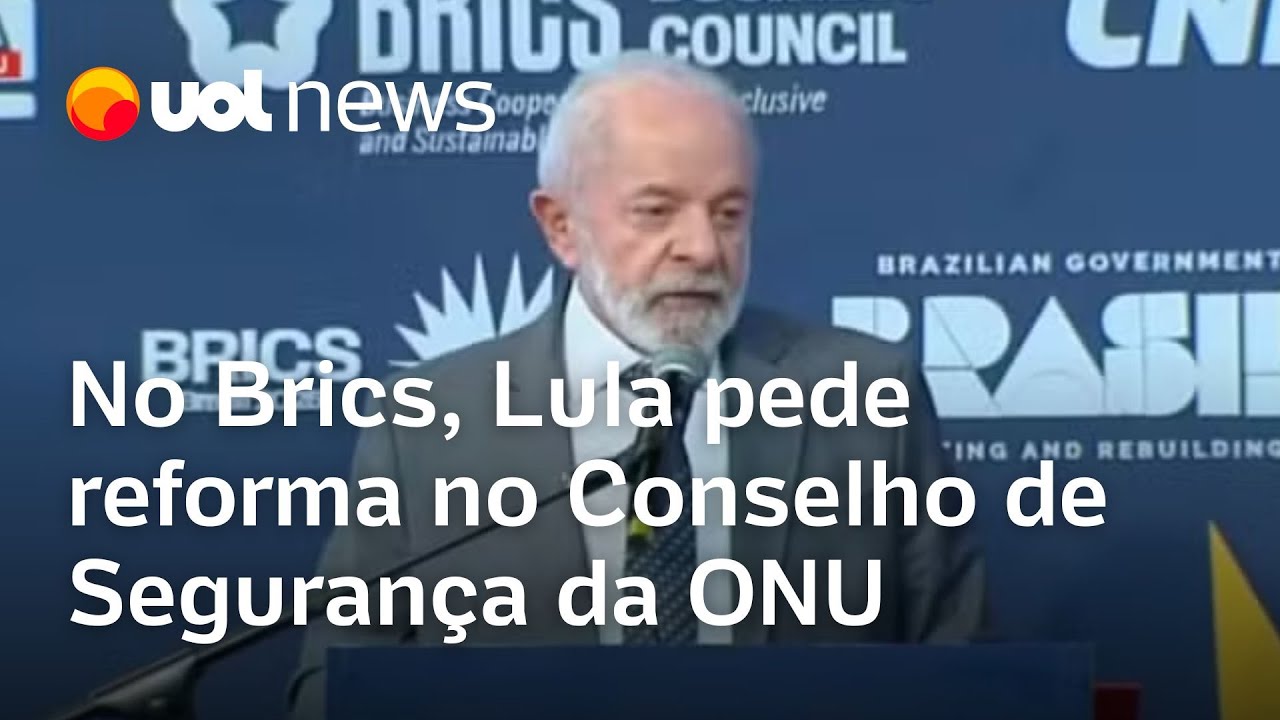 Brics: Lula pede reforma do Conselho da ONU, Estado palestino e fim da guerra na Ucrânia
