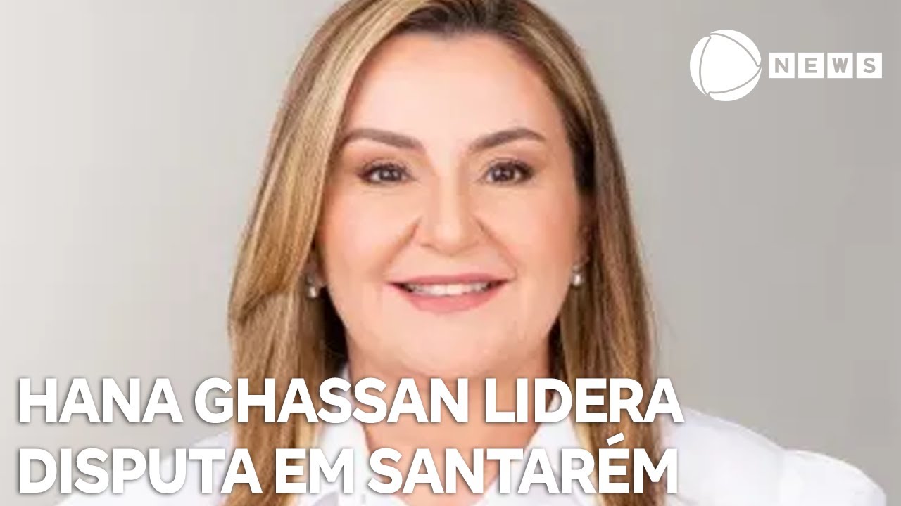 Hana Ghassan lidera disputa pelo governo do Pará em Santarém