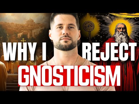 A Refutation of Gnosticism | Why Paul Is The Father of Gnosticism