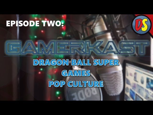 GAMERKAST EPISODE 2: WITH GOTIANS GAMES AND NINGENNATE TALK DB SUPER, GAMING, POP CULTURE!