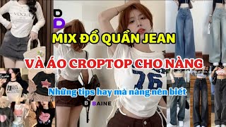 Mix đồ quần jean và áo croptop cho nàng đi chơi #phoidoxinh #thoitrang #outfit 