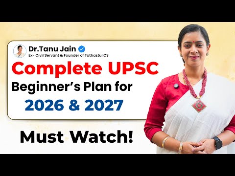 Complete UPSC Beginner’s Plan for 2026/2027 |  Dr. Tanu Jain Ma'am | Tathastu ICS | UPSC EXAM