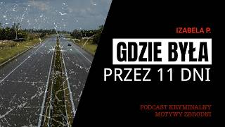 #92  11 dni w cieniu - Izabela P.  [Podcast kryminalny]