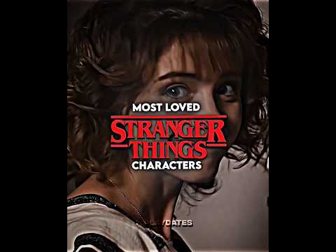 Most Loved Stranger Things Characters🌟☀️#strangerthings#steveharrington#elevenhopper#jimhopper