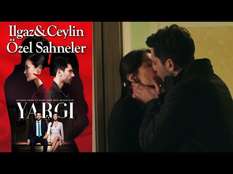 Yargı 19. Bölüm | Ilgaz & Ceylin Özel Sahneler