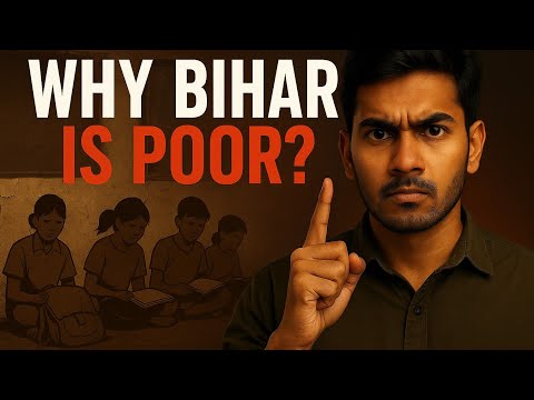 Bihar Garib Kyun Hai? | Real Story Behind Poverty in Bihar