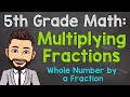 Mastering Multiplication of Fractions and Whole Numbers