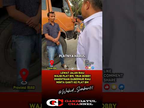 DIDEPAN MATA! Gubernur Riau Perintahkan Truk Luar Daerah Ganti Plat BM! #viral #riau #platBM