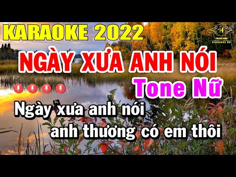 Ngày Xưa Anh Nói Karaoke Tone Nữ Nhạc Sống 2022 | Trọng Hiếu