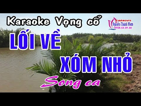 Karaoke vọng cổ LỐI VỀ XÓM NHỎ – SONG CA [T/g Hồ Nhật Tâm]