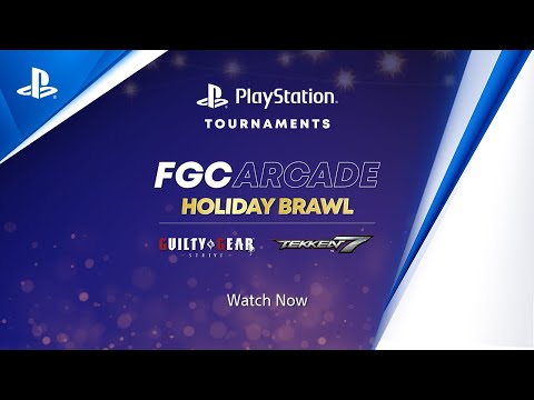 FGC Arcade | Holiday Brawl EU Region | Tekken 7 and Guilty Gear -Strive- : PS Tournaments