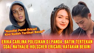 HEBOH! Erika Carlina Ke Kantor Polisi Laporkan DJ Panda Singgung Juga Soal Nathalie Holscher Begini?