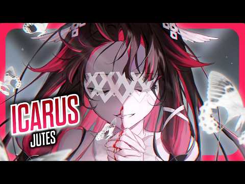 Nightcore - Icarus - Jutes (Lyrics)