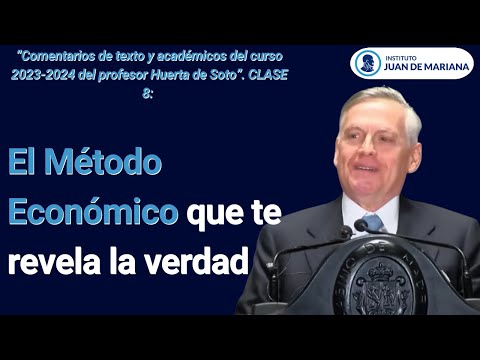 Clase 08 . El Método de la Economía Política. Teoría y Praxis Económica | Jesús Huerta de Soto