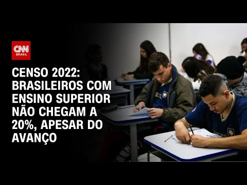 ​Censo 2022: Brasileiros com ensino superior não chegam a 20%, apesar do avanço | CNN 360º