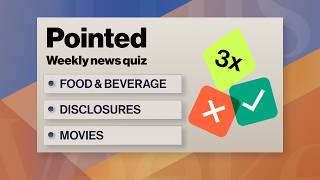 Food & Beverage, Disclosures, Movies |  Pointed News Quiz