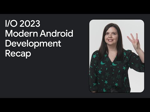 Top 3 things to know in Modern Android Development at Google I/O '23