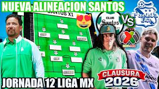 🔥🟢Omar Tapia prepara NUEVA ALINEACION de SANTOS para ENFRENTAR al PUEBLA! Jornada 12 Liga MX CL2026!